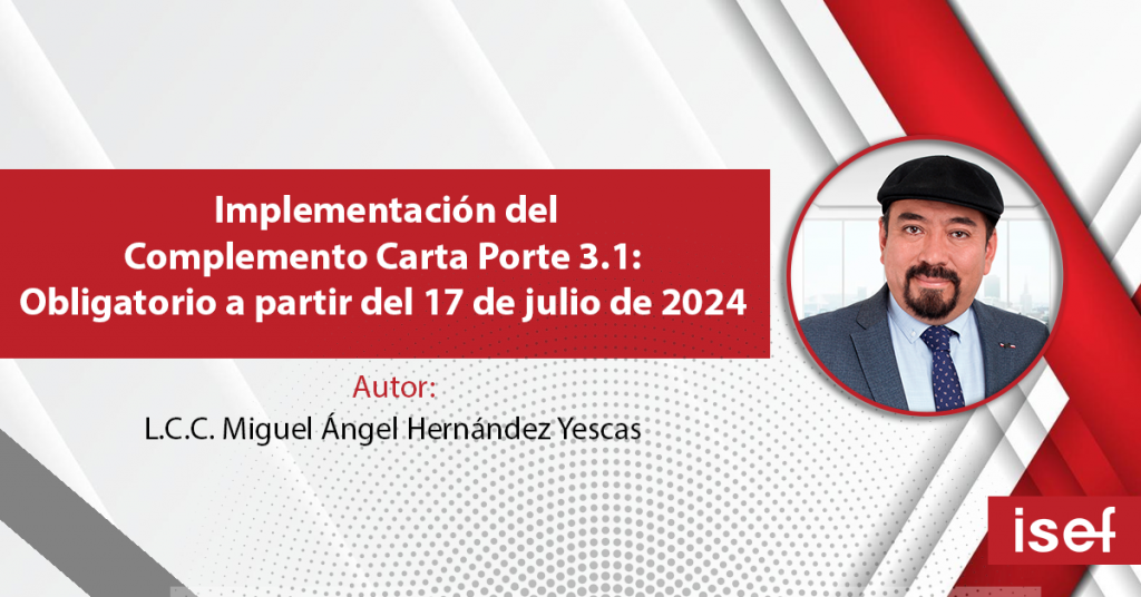 Implementación Del Complemento Carta Porte 3.1: Obligatorio A Partir Del 17 De Julio De 2024