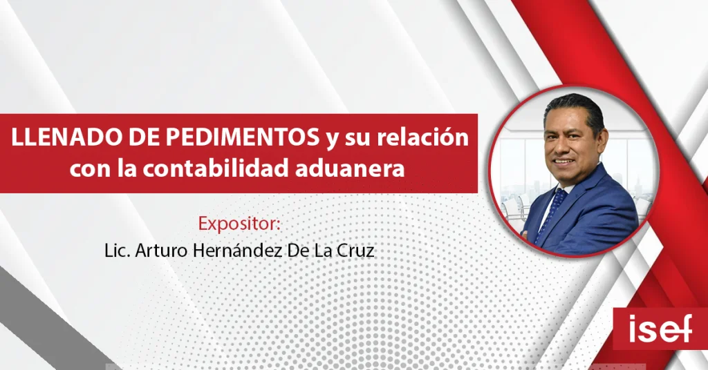 Llenado De Pedimentos Y Su Relación Con La Contabilidad Aduanera