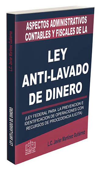 Aspectos Administrativos Contables y Fiscales de la Ley Anti-lavado de Dinero